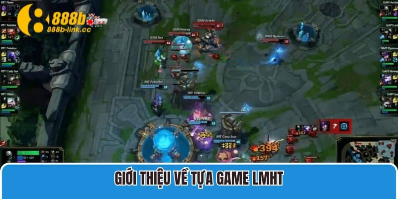 Giới thiệu về tựa game LMHT