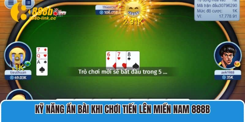 Kỹ năng ẩn bài khi chơi tiến lên miền nam 888B