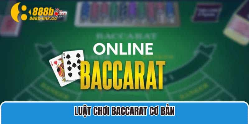 Luật chơi baccarat cơ bản