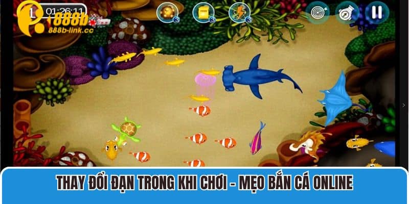 Thay đổi đạn trong khi chơi – Mẹo bắn cá Online