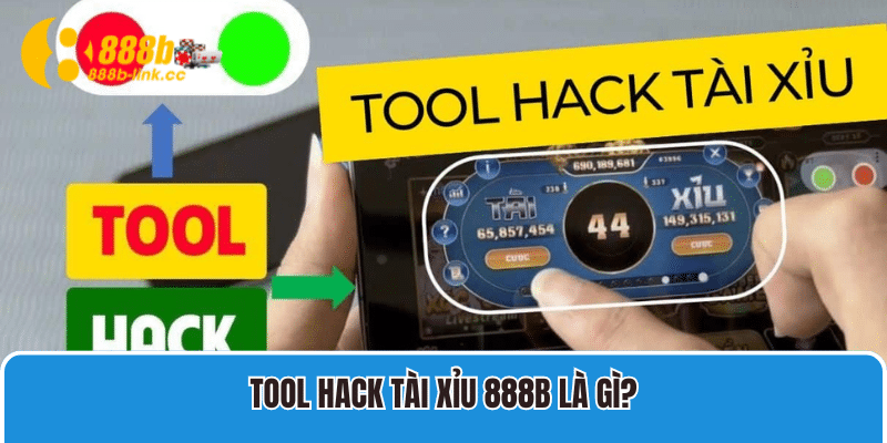 Tool hack Tài Xỉu tại 888B là gì?